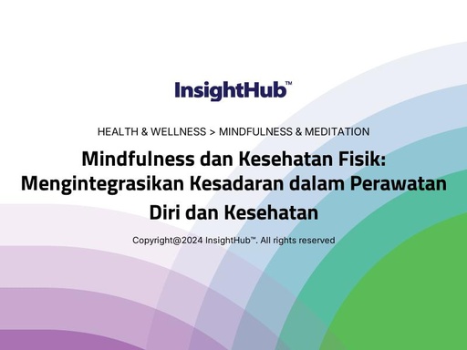 Mindfulness dan Kesehatan Fisik: Mengintegrasikan Kesadaran dalam Perawatan Diri dan Kesehatan