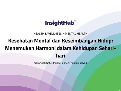 Kesehatan Mental dan Keseimbangan Hidup: Menemukan Harmoni dalam Kehidupan Sehari-hari