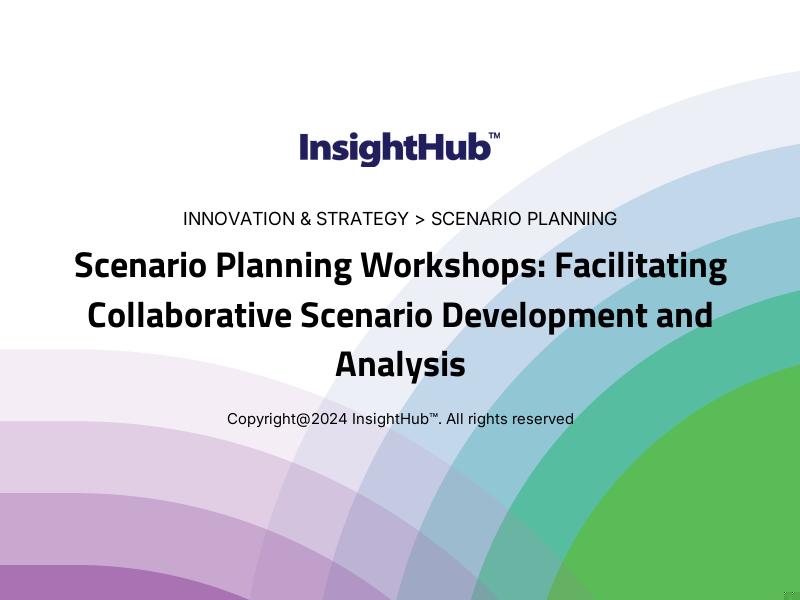 Scenario Planning Workshops: Facilitating Collaborative Scenario Development and Analysis