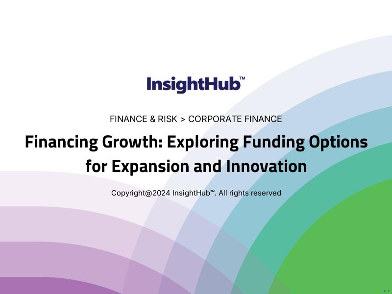 Financing Growth: Exploring Funding Options for Expansion and Innovation