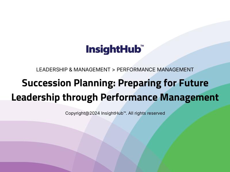 Succession Planning: Preparing for Future Leadership through Performance Management