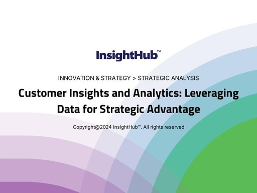 Customer Insights and Analytics: Leveraging Data for Strategic Advantage