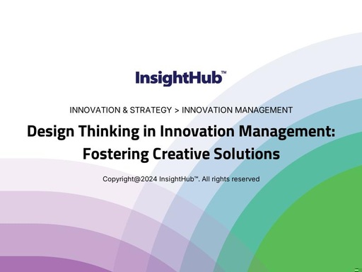 Design Thinking in Innovation Management: Fostering Creative Solutions