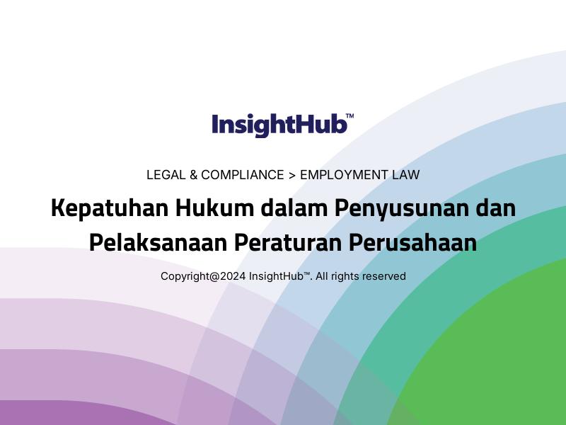 Kepatuhan Hukum dalam Penyusunan dan Pelaksanaan Peraturan Perusahaan