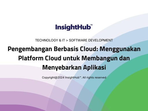 Pengembangan Berbasis Cloud: Menggunakan Platform Cloud untuk Membangun dan Menyebarkan Aplikasi