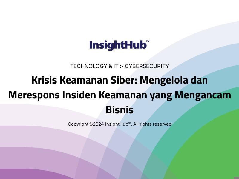 Krisis Keamanan Siber: Mengelola dan Merespons Insiden Keamanan yang Mengancam Bisnis