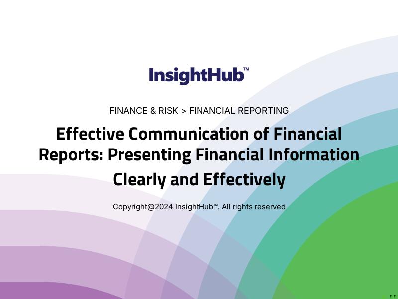 Effective Communication of Financial Reports: Presenting Financial Information Clearly and Effectively