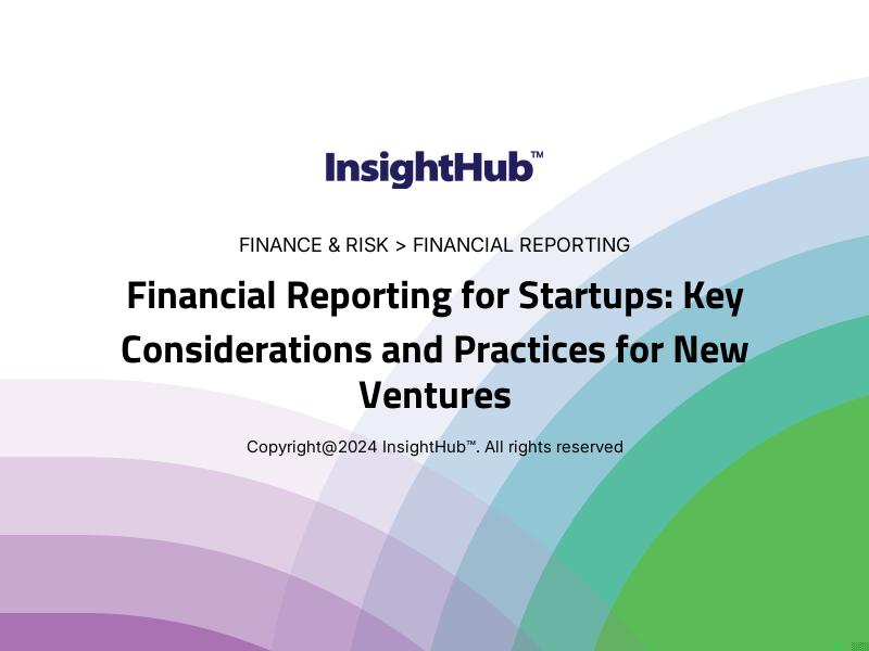 Financial Reporting for Startups: Key Considerations and Practices for New Ventures