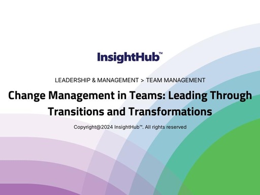 Change Management in Teams: Leading Through Transitions and Transformations