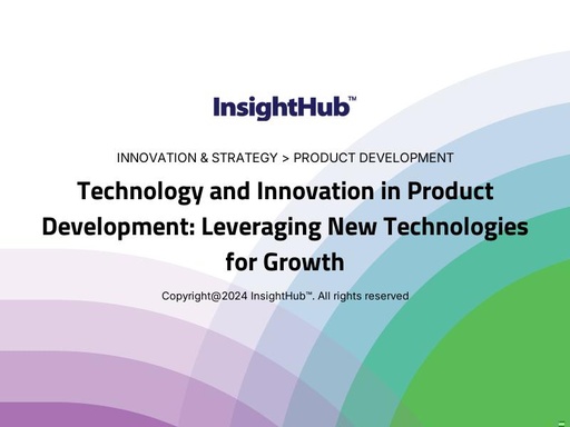 Technology and Innovation in Product Development: Leveraging New Technologies for Growth