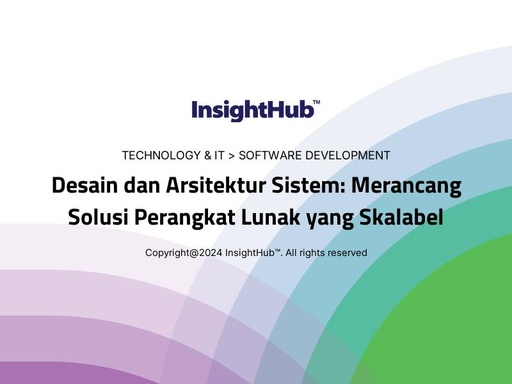 Desain dan Arsitektur Sistem: Merancang Solusi Perangkat Lunak yang Skalabel