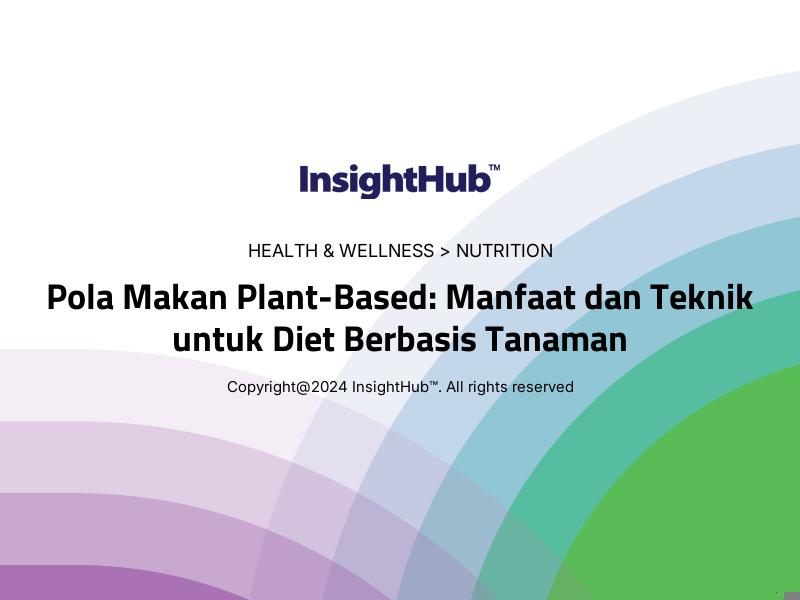 Pola Makan Plant-Based: Manfaat dan Teknik untuk Diet Berbasis Tanaman