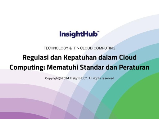 Regulasi dan Kepatuhan dalam Cloud Computing: Mematuhi Standar dan Peraturan