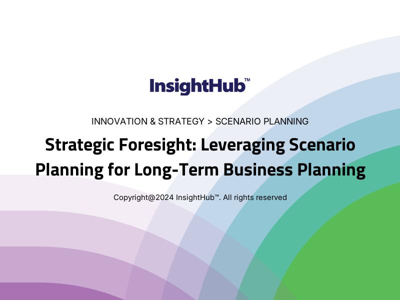 Strategic Foresight: Leveraging Scenario Planning for Long-Term Business Planning