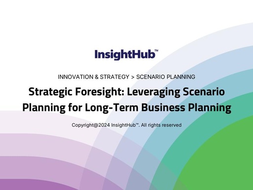 Strategic Foresight: Leveraging Scenario Planning for Long-Term Business Planning