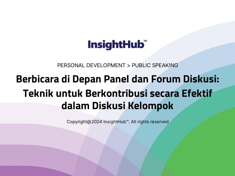 Berbicara di Depan Panel dan Forum Diskusi: Teknik untuk Berkontribusi secara Efektif dalam Diskusi Kelompok