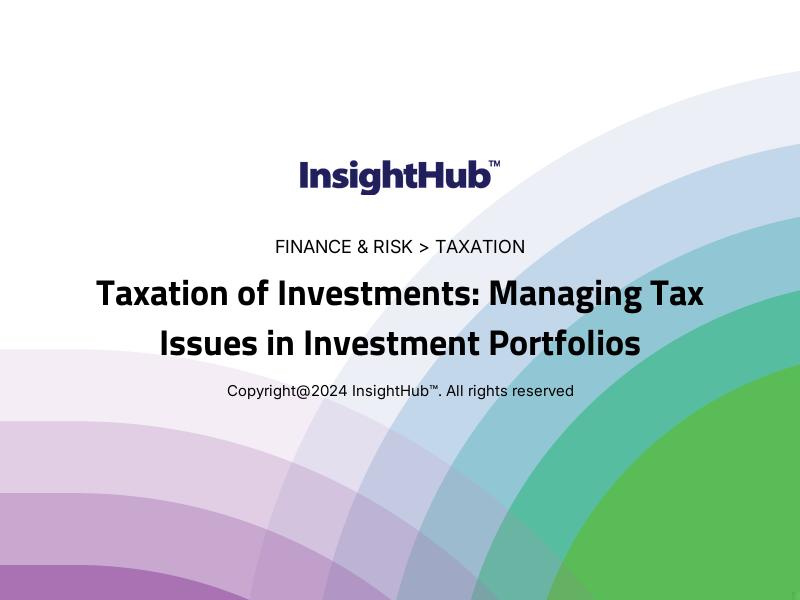 Taxation of Investments: Managing Tax Issues in Investment Portfolios