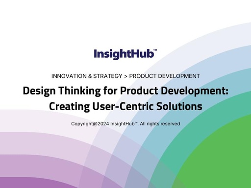 Design Thinking for Product Development: Creating User-Centric Solutions