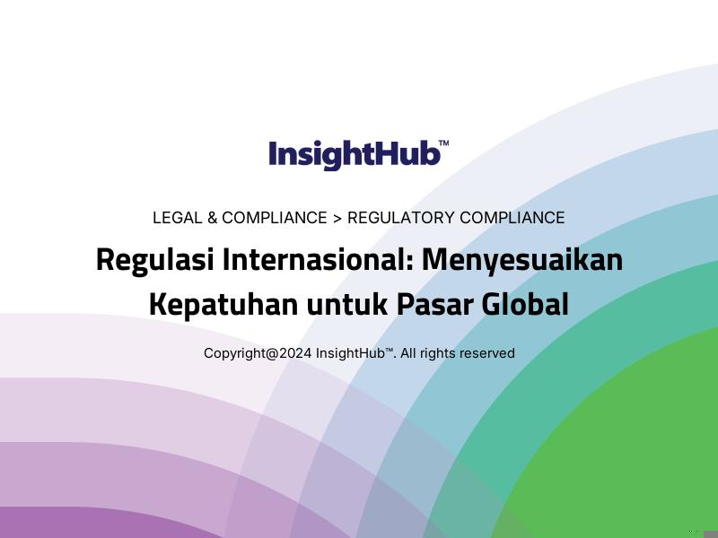 Regulasi Internasional: Menyesuaikan Kepatuhan untuk Pasar Global