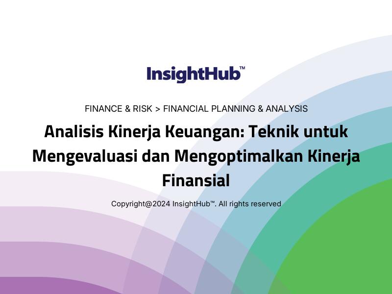 Analisis Kinerja Keuangan: Teknik untuk Mengevaluasi dan Mengoptimalkan Kinerja Finansial