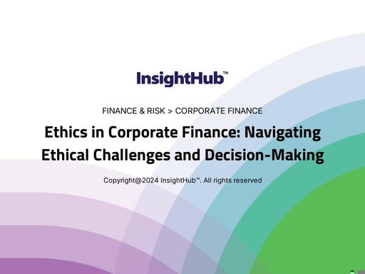 Ethics in Corporate Finance: Navigating Ethical Challenges and Decision-Making