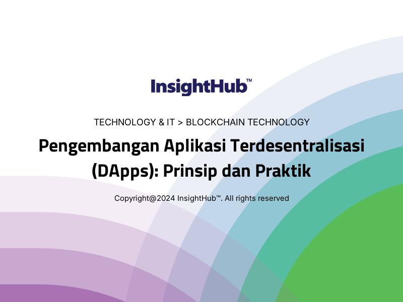 Pengembangan Aplikasi Terdesentralisasi (DApps): Prinsip dan Praktik