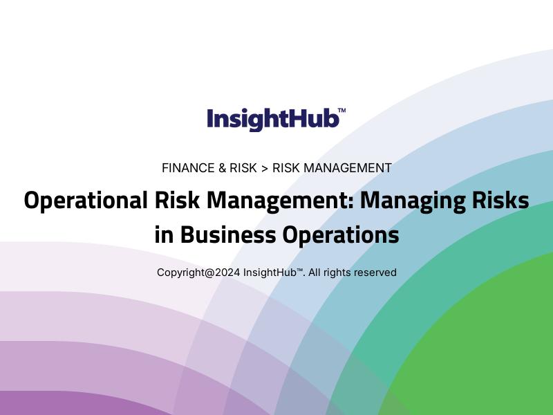 Operational Risk Management: Managing Risks in Business Operations