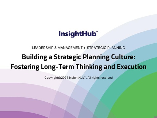 Building a Strategic Planning Culture: Fostering Long-Term Thinking and Execution