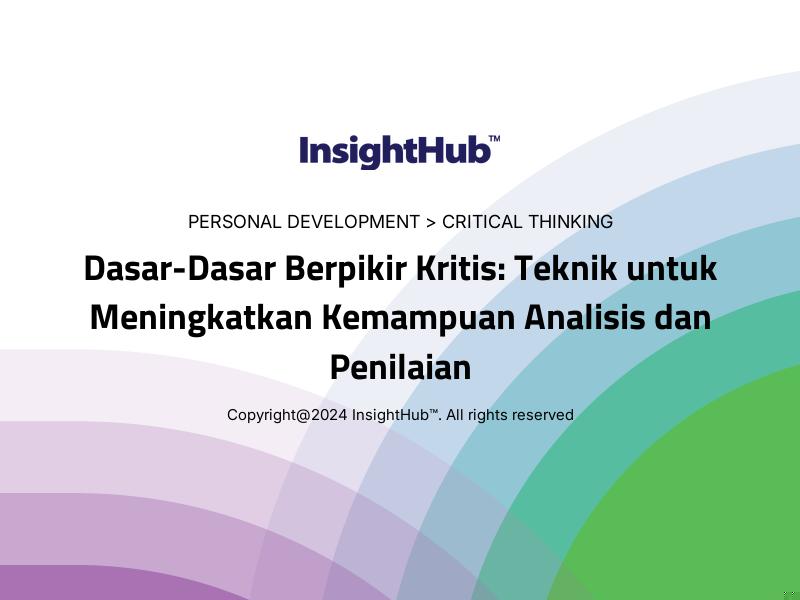 Dasar-Dasar Berpikir Kritis: Teknik untuk Meningkatkan Kemampuan Analisis dan Penilaian