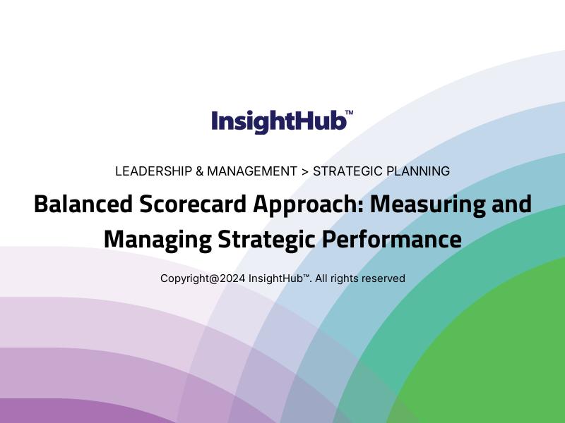 Balanced Scorecard Approach: Measuring and Managing Strategic Performance