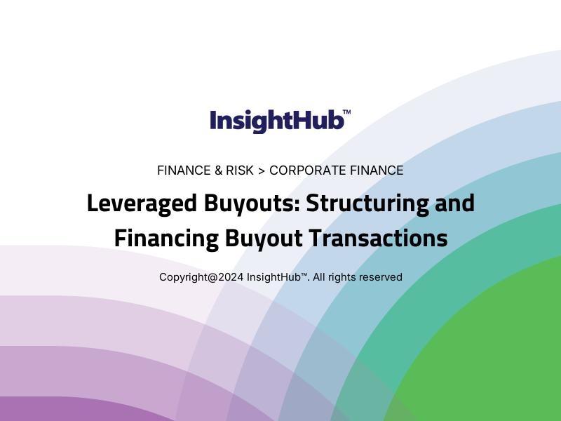 Leveraged Buyouts: Structuring and Financing Buyout Transactions