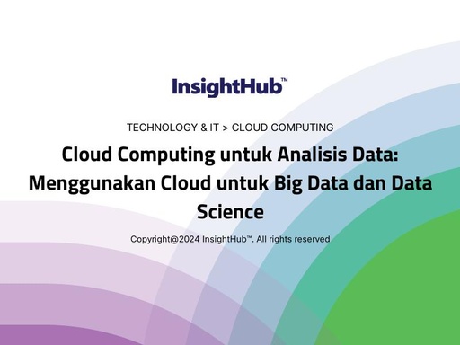 Cloud Computing untuk Analisis Data: Menggunakan Cloud untuk Big Data dan Data Science