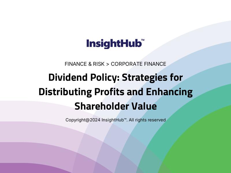 Dividend Policy: Strategies for Distributing Profits and Enhancing Shareholder Value