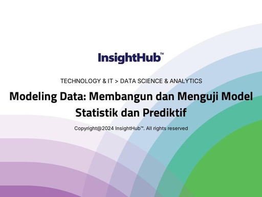 Modeling Data: Membangun dan Menguji Model Statistik dan Prediktif