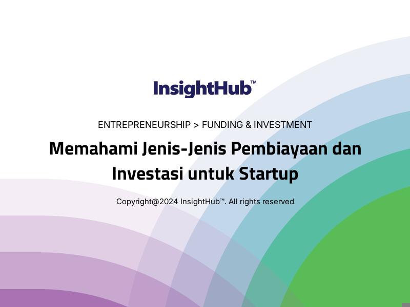 Memahami Jenis-Jenis Pembiayaan dan Investasi untuk Startup