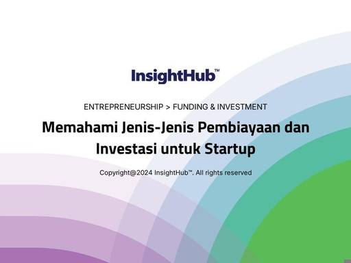 Memahami Jenis-Jenis Pembiayaan dan Investasi untuk Startup