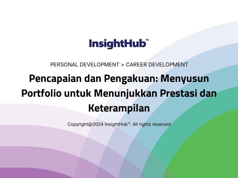 Pencapaian dan Pengakuan: Menyusun Portfolio untuk Menunjukkan Prestasi dan Keterampilan