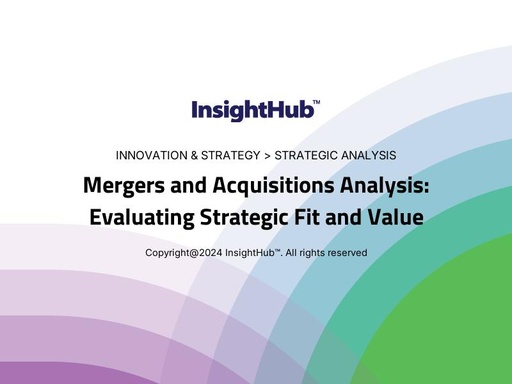 Mergers and Acquisitions Analysis: Evaluating Strategic Fit and Value