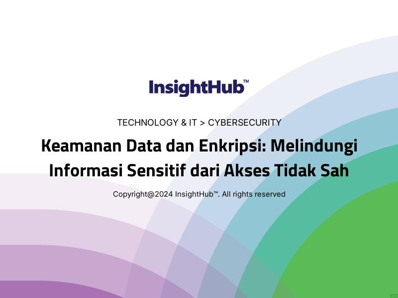 Keamanan Data dan Enkripsi: Melindungi Informasi Sensitif dari Akses Tidak Sah