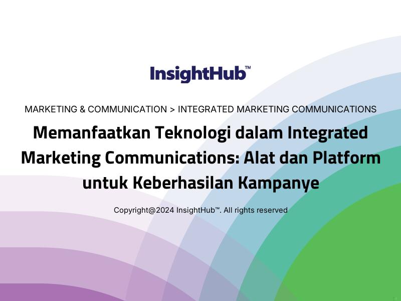 Memanfaatkan Teknologi dalam Integrated Marketing Communications: Alat dan Platform untuk Keberhasilan Kampanye