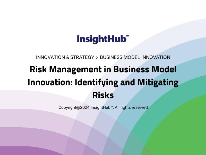 Risk Management in Business Model Innovation: Identifying and Mitigating Risks