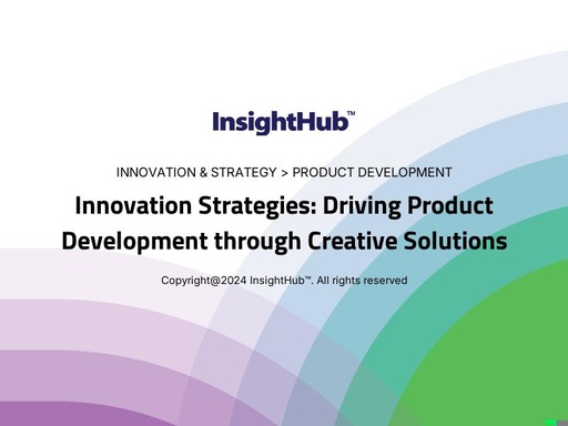 Innovation Strategies: Driving Product Development through Creative Solutions