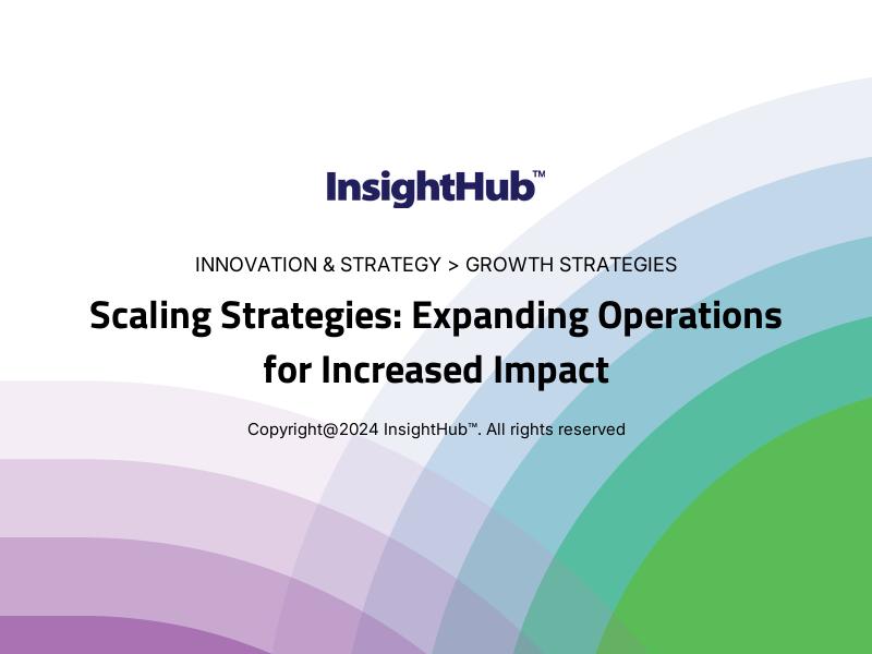 Scaling Strategies: Expanding Operations for Increased Impact