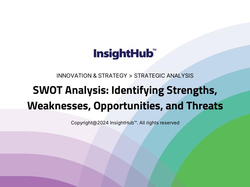 SWOT Analysis: Identifying Strengths, Weaknesses, Opportunities, and Threats