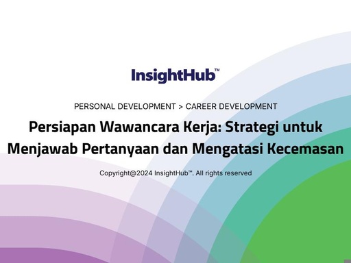 Persiapan Wawancara Kerja: Strategi untuk Menjawab Pertanyaan dan Mengatasi Kecemasan