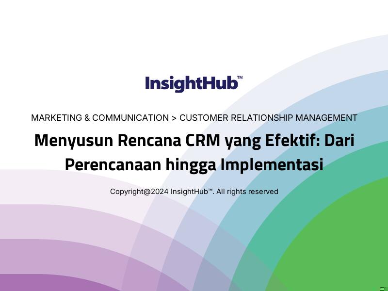 Menyusun Rencana CRM yang Efektif: Dari Perencanaan hingga Implementasi