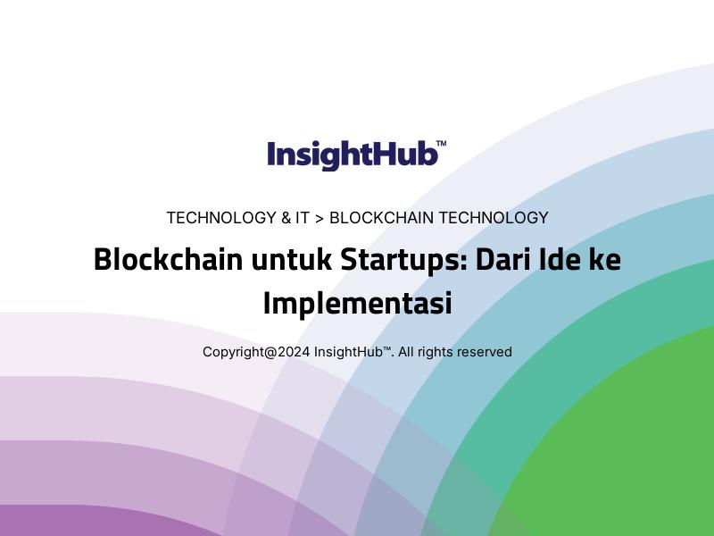 Blockchain untuk Startups: Dari Ide ke Implementasi