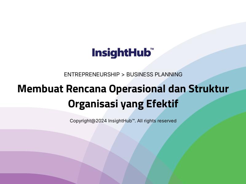 Membuat Rencana Operasional dan Struktur Organisasi yang Efektif