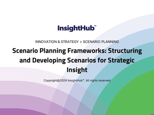 Scenario Planning Frameworks: Structuring and Developing Scenarios for Strategic Insight