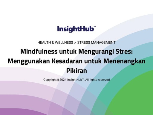 Mindfulness untuk Mengurangi Stres: Menggunakan Kesadaran untuk Menenangkan Pikiran